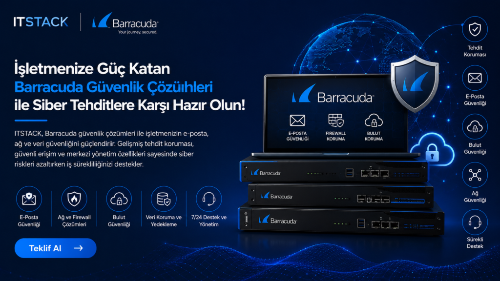 Barracuda Güvenlik Çözümleri ile Kurumsal Siber Güvenliğinizi Güçlendirin